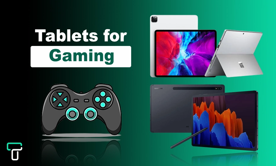 5 Best Tablets for Gaming: Top Picks for Endless Fun Tablets for Gaming