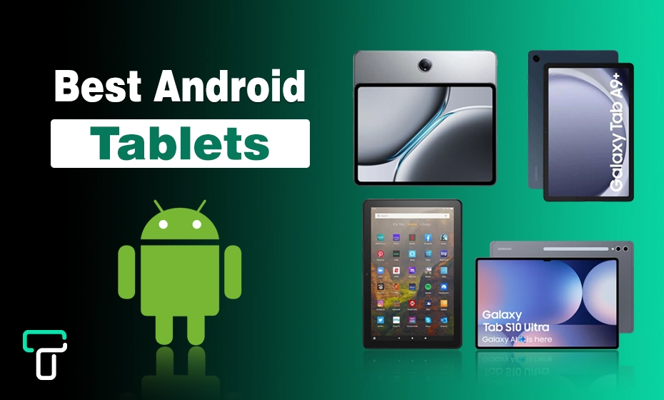 10 Best Android Tablets in 2025 – Ranked by Performance & Price! Best Android Tablets