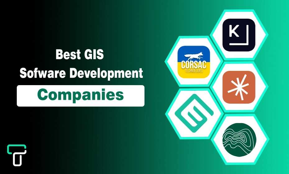 5 Best GIS Sofware Development Companies in 2026 5 Best GIS Sofware Development Companies